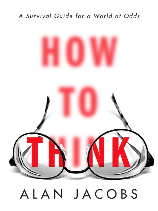 Title details for How to Think by Alan Jacobs - Available